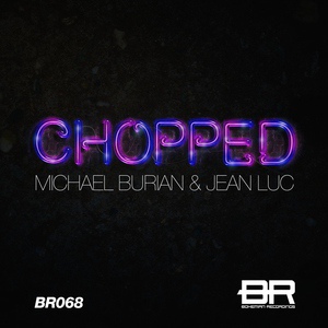 Обложка для Michael Burian, Jean Luc - Chopped