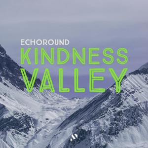 Обложка для Echoround - Kindness Valley (Original Mix) (Drum&Bass) Группа »Ломаный бит«