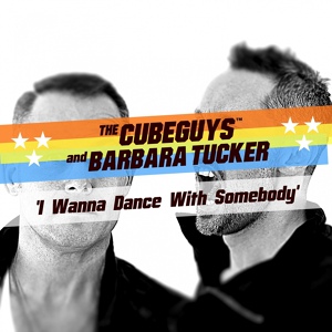 Обложка для Barbara Tucker, The Cube Guys - I Wanna Dance With Somebody (The Cube Guys Mix)