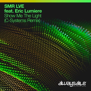 Обложка для SMR LVE feat. Eric Lumiere - Show Me The Light