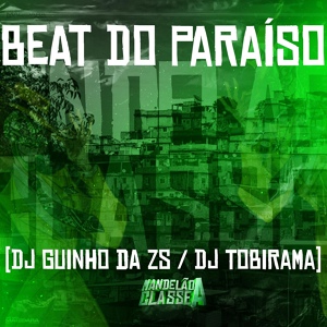 Обложка для DJ Tobirama, DJ Guinho da ZS - Beat do Paraíso