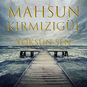 Обложка для Mahsun Kırmızıgül - Yoksun Sen