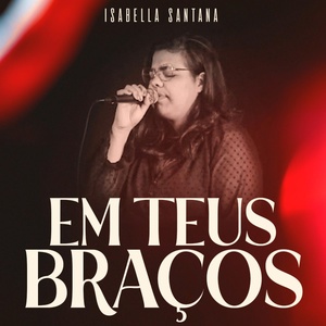 Обложка для Isabella Santana - Em Teus Braços