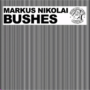 Обложка для Markus Nikolai - Bushes