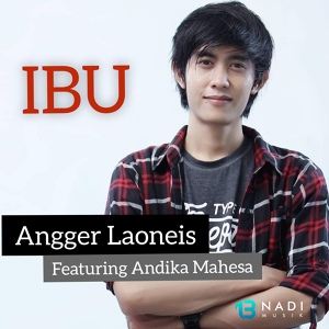 Обложка для Angger LaoNeis feat. Andika Mahesa Setiawan - Ibu