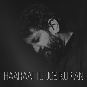 Обложка для JOB KURIAN - Thaaraattu