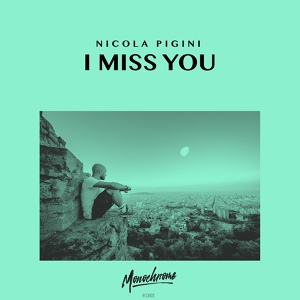 Обложка для Nicola Pigini - I Miss You