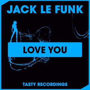 Обложка для Jack Le Funk - Love You (Original Mix)