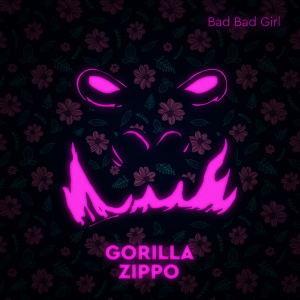 Обложка для Gorilla Zippo - Bad Bad Girl