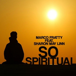 Обложка для Marco Fratty, Sharon May Linn - So Spiritual (Paolo Maffia Remix)