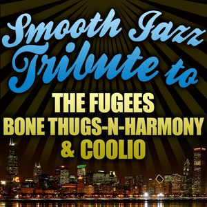 Обложка для Smooth Jazz All Stars - Killing Me Softly (Made Famous By The Fugees