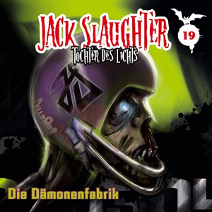 Обложка для Jack Slaughter - Tochter des Lichts - Die Dämonenfabrik - Teil 32