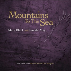 Обложка для Mary Black feat. Imelda May - Mountains to the Sea