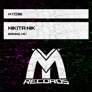 Обложка для Nikita Nik - Brining Me! (Original Mix)