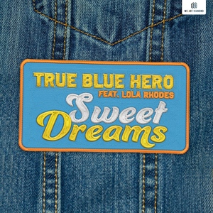 Обложка для True Blue Hero & Lola Rhodes - Sweet Dreams (by Eurythmics)