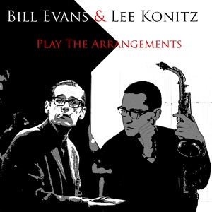 Обложка для Bill Evans & Lee Konitz - Cork'n' Bib - Play The Arrangements Of Jimmy Giuffre