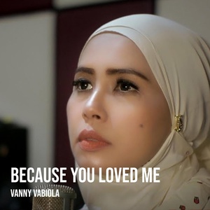 Обложка для Vanny Vabiola - Because You Loved Me