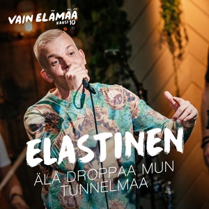 Обложка для Elastinen - Älä droppaa mun tunnelmaa (Vain elämää kausi 10)