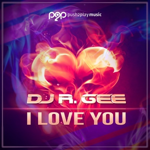 Обложка для DJ R.Gee - I Love You