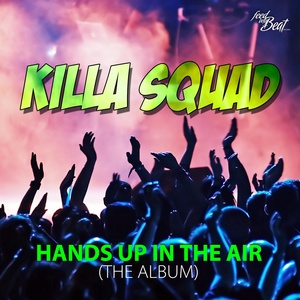 Обложка для Killa Squad - Hands up in the Air