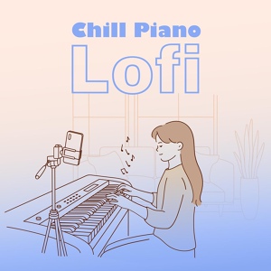 Обложка для Chillout Piano Session - Piano Lullaby
