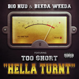 Обложка для Big Hud, Beeda Weeda feat. Too $hort - Hella Turnt (feat. Too $hort)