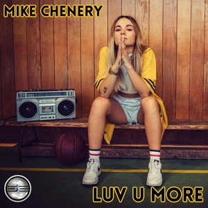 Обложка для Mike Chenery - Luv U More