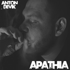 Обложка для AntonDevik - Apathia