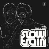 Обложка для Slow Train Soul - In the Black of Night