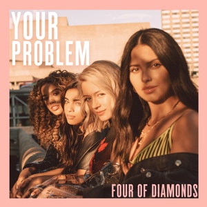 Обложка для Four of Diamonds - Your Problem