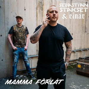 Обложка для Sebastian Stakset, Einár - Mamma förlåt