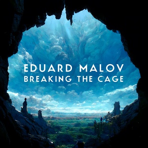 Обложка для Eduard Malov - Breaking the Cage