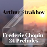 Обложка для Arthur Strakhov - Preludes, Op. 28: No. 3 in G Major, Vivace