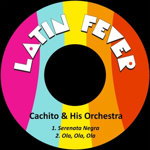 Обложка для Cachito & His Orchestra - Ola, Ola, Ola
