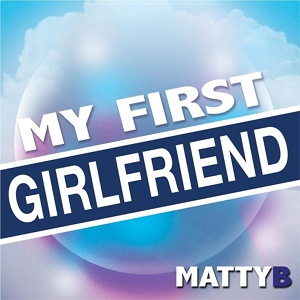 Обложка для MattyB - My First Girlfriend
