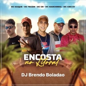 Обложка для DJ Brendo Boladão, MC Manchinha, MC Cris SV, MC Kaique, MC Gn, MC Teuzin - Encosta no Litoral