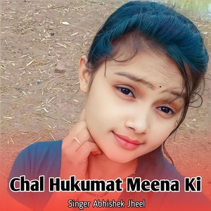Обложка для Abhishek Jheel - Chal Hukumat Meena Ki