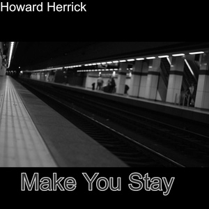 Обложка для Howard Herrick - Make You Stay