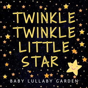 Обложка для Baby Lullaby Garden - Twinkle Twinkle Little Star (Wurlie Piano Version)