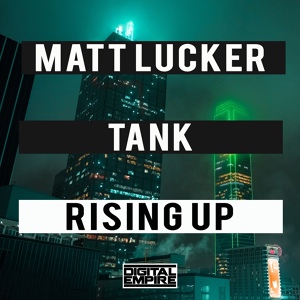 Обложка для Tank, Matt Lucker - Rising Up (Original Mix)