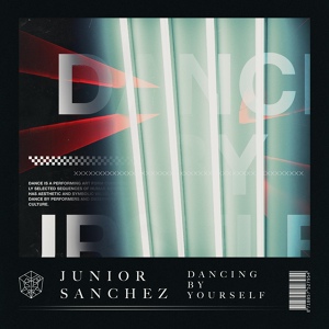 Обложка для Junior Sanchez - Dancing By Yourself