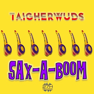 Обложка для Taigherwuds - Sax-A-Boom