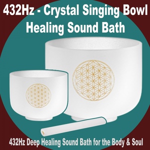 Обложка для 432Hz Crystal Singing Bowl Healing Sound Bath - Harmony of Universe (432Hz)