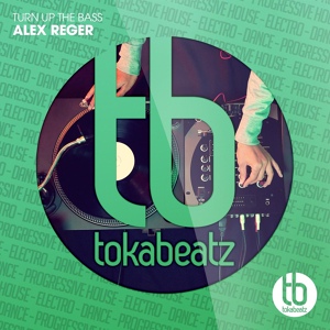 Обложка для Alex Reger - Turn up the Bass
