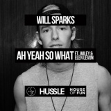 Обложка для Will Sparks feat. Wiley, Elen Levon - Ah Yeah So What