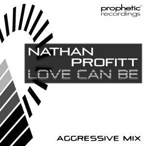 Обложка для Nathan Profitt - Love Can Be (Aggressive Mix)