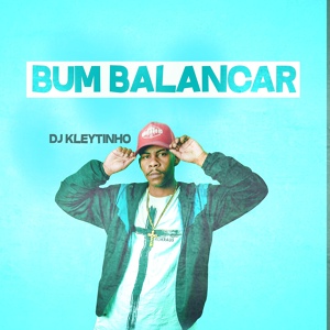 Обложка для DJ Kleytinho - Bum Balançar