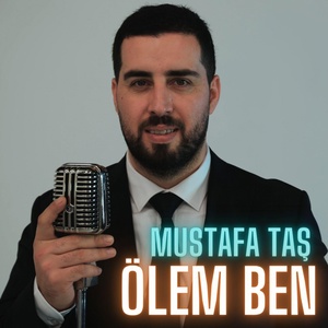 Обложка для Mustafa Taş - Ölem Ben