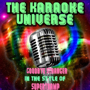 Обложка для The Karaoke Universe - Goodbye Stranger (Karaoke Version) [in the Style of Supertramp]