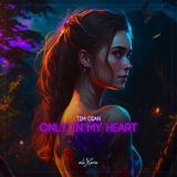 Обложка для Tim Dian - Only In My Heart